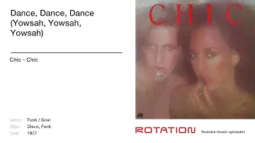 Chic - Dance, Dance, Dance (Yowsah, Yowsah, Yowsah)